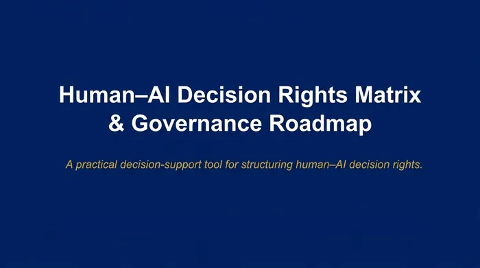 Human-AI Decision Rights Matrix Governance Roadmap