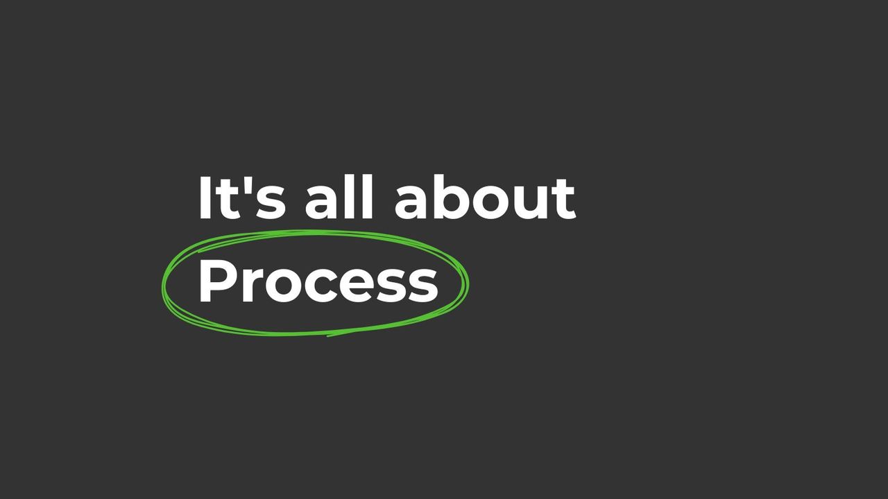 It's all about Process - Free Webinar
