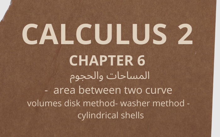 المساحات والحجوم area between two curve - volumes disk method- washer method - cylindrical shells