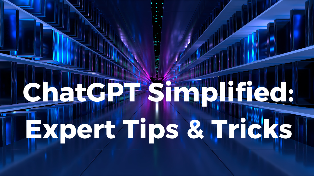 ChatGPT Simplified: Expert Tips & Tricks